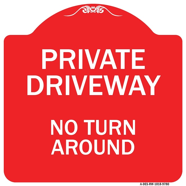 Signmission Private Driveway No Turn Around Heavy-Gauge Aluminum Architectural Sign, 18" x 18", RW-1818-9780 A-DES-RW-1818-9780 - main